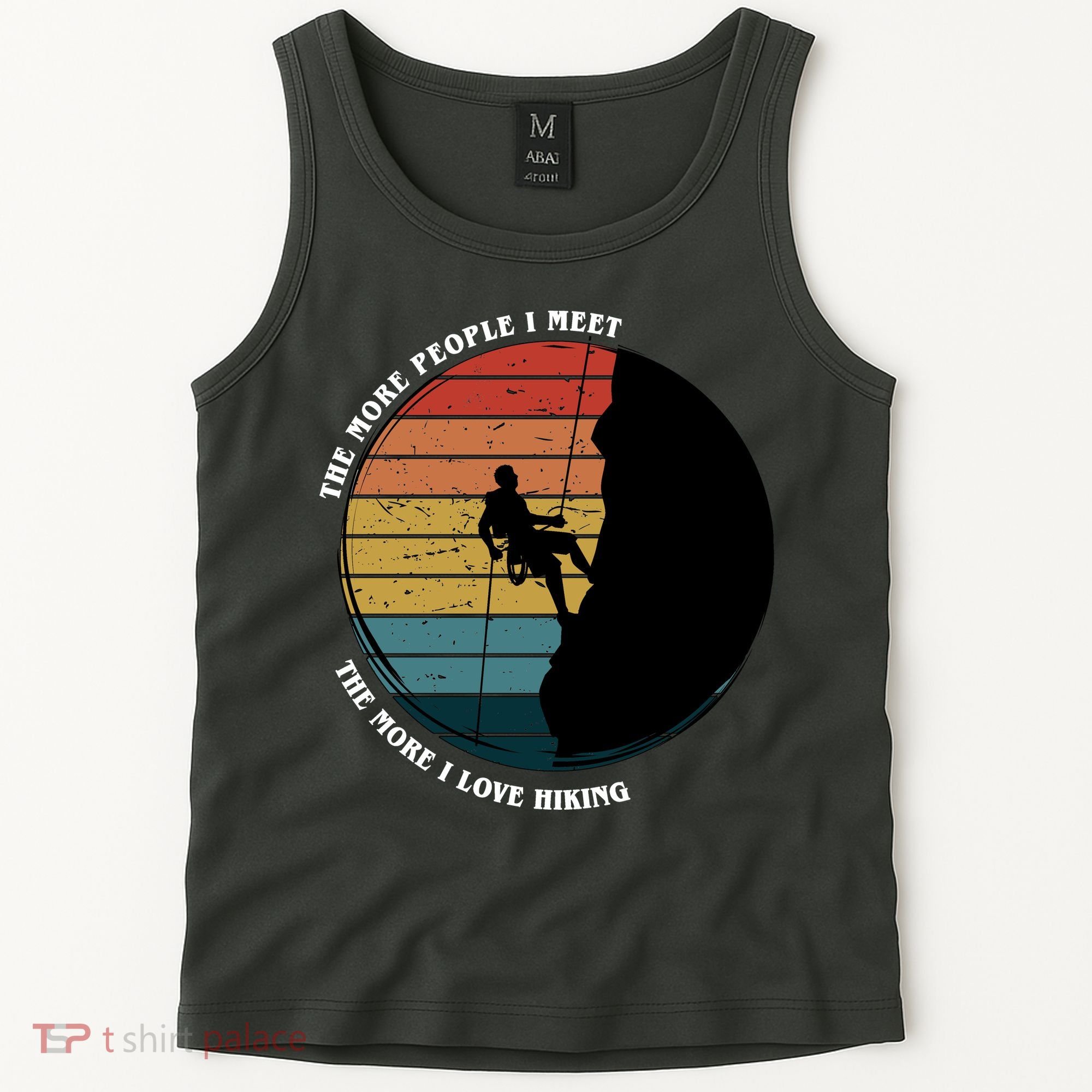 The More People I Meet The More I Love Hiking Tank Top
