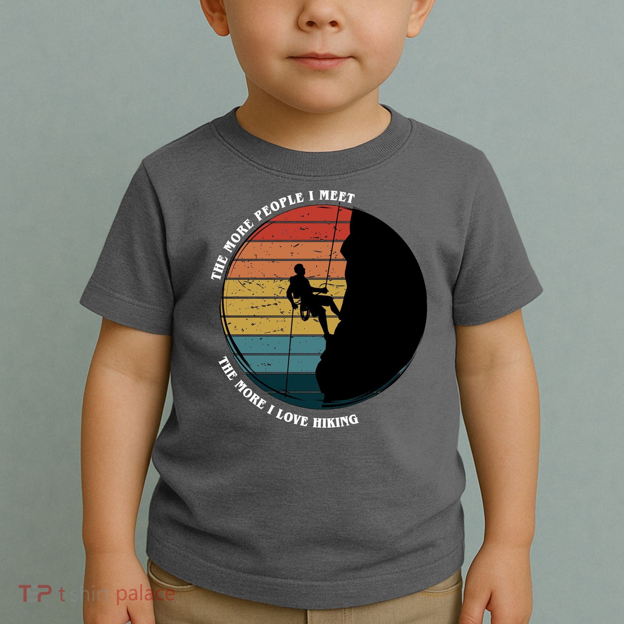 The More People I Meet The More I Love Hiking Toddler T-Shirt