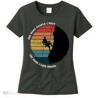 The More People I Meet The More I Love Hiking Women's T-Shirt thumb 0