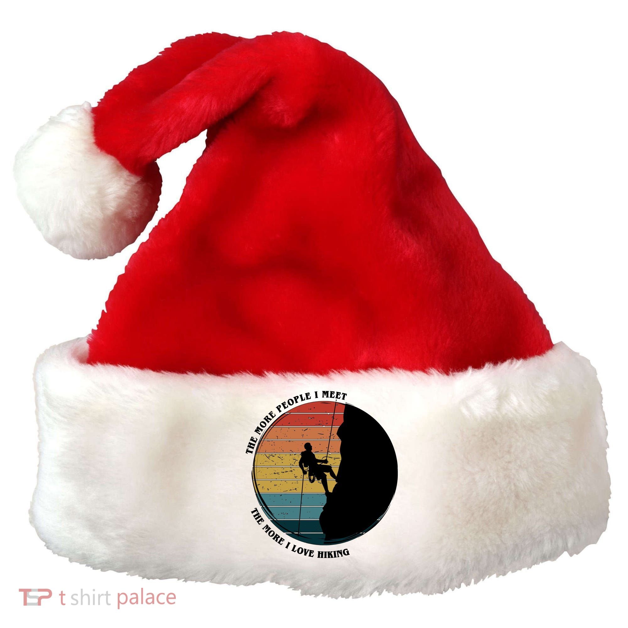 The More People I Meet The More I Love Hiking Santa Hat