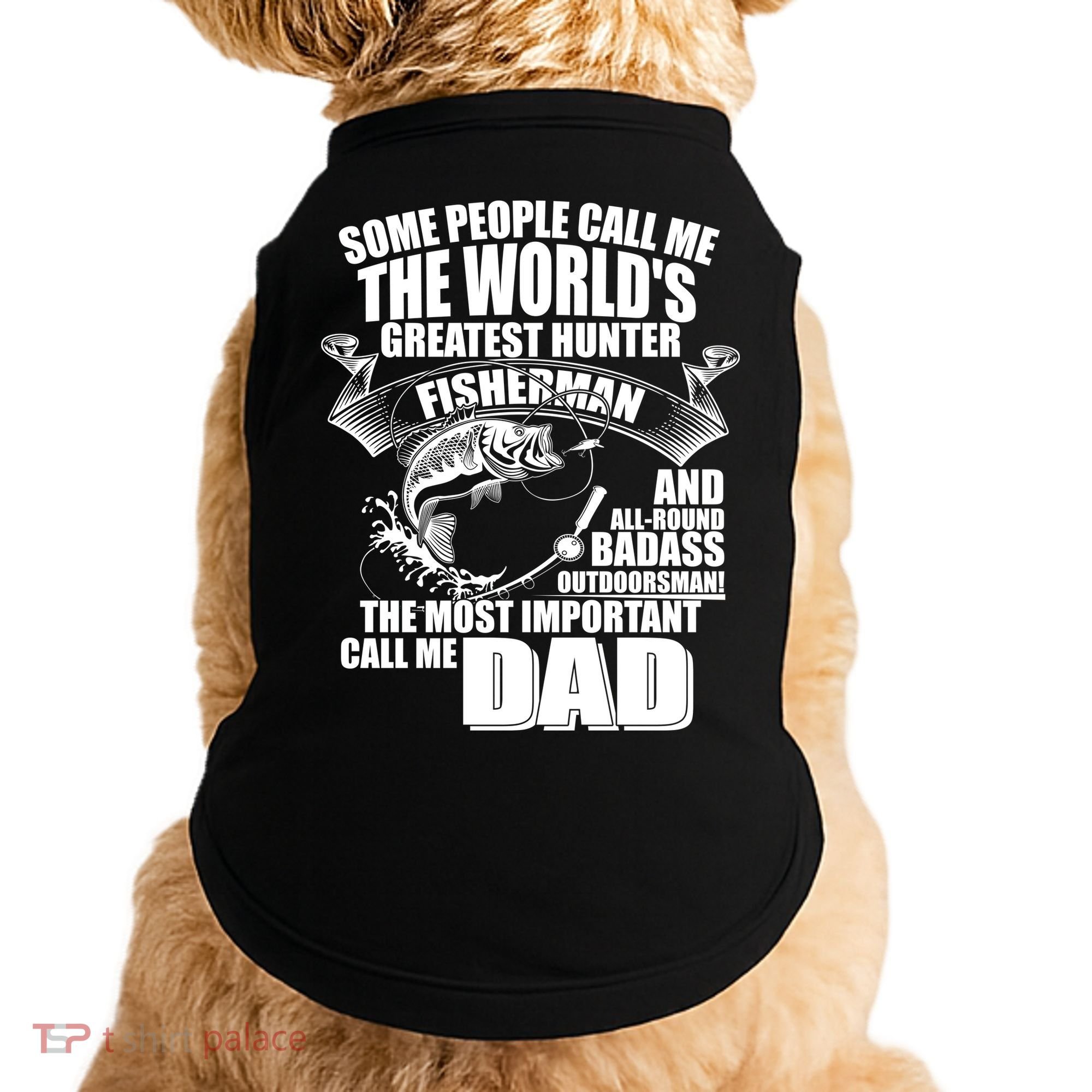 The Most Important Call Me Dad Fisherman Doggie Tank