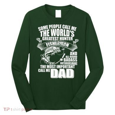 The Most Important Call Me Dad Fisherman Long Sleeve Shirt