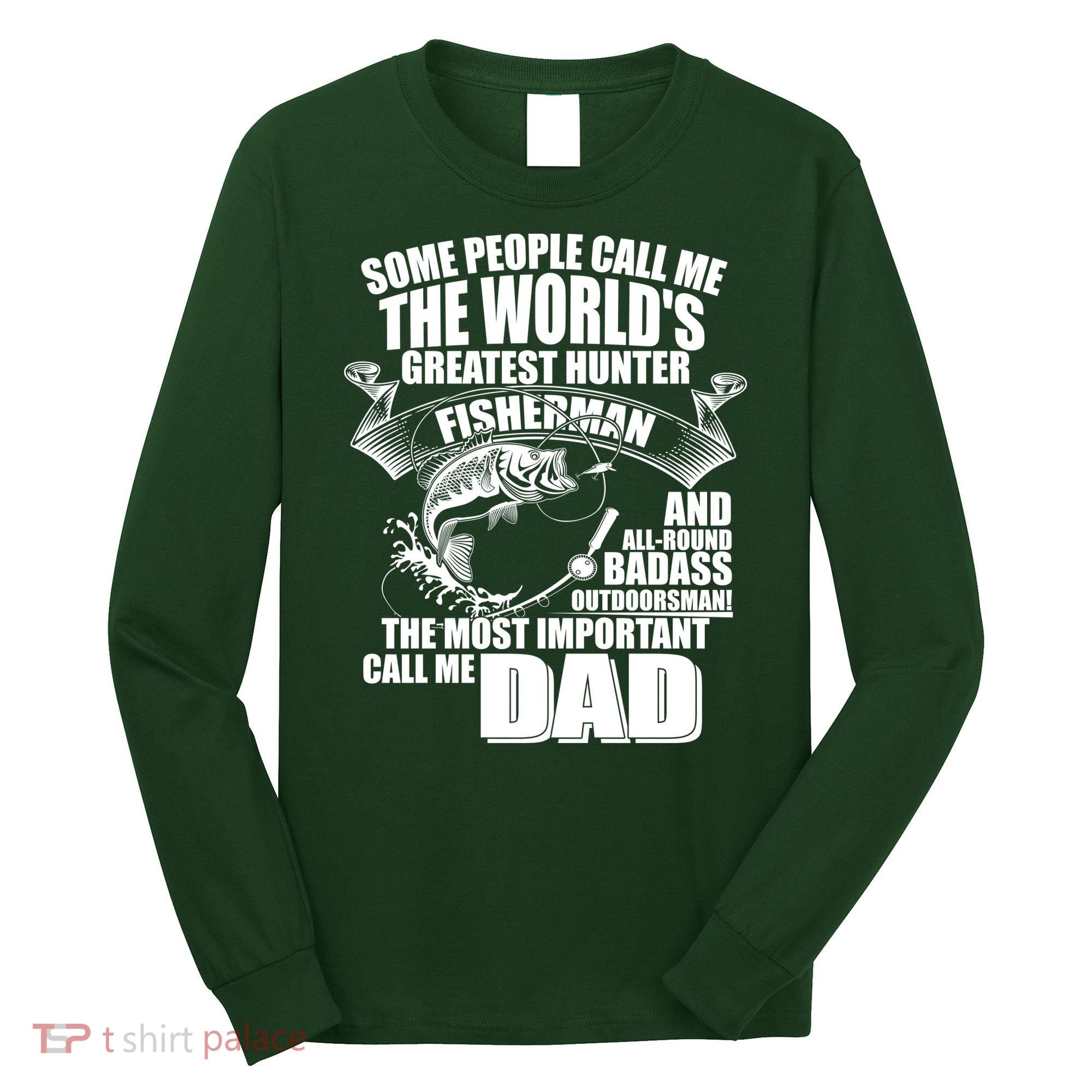 The Most Important Call Me Dad Fisherman Long Sleeve Shirt