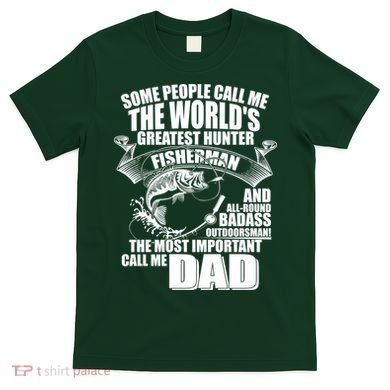 The Most Important Call Me Dad Fisherman T-Shirt