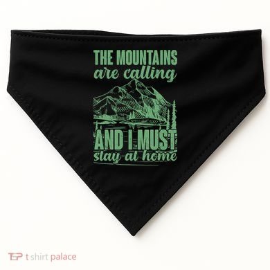 The Mountains Are Calling And I Must Stay At Home USA-Made Doggie Bandana