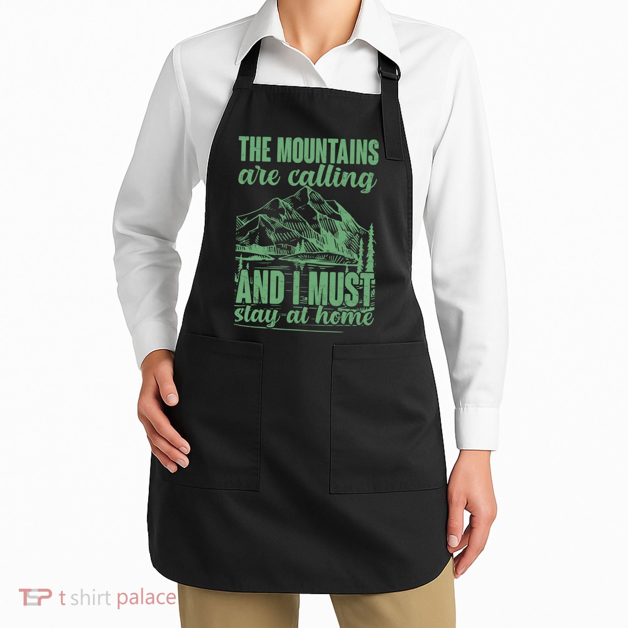 The Mountains Are Calling And I Must Stay At Home Apron
