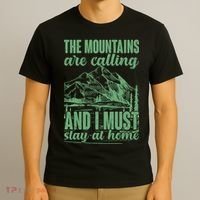 The Mountains Are Calling And I Must Stay At Home T-Shirt thumb 3