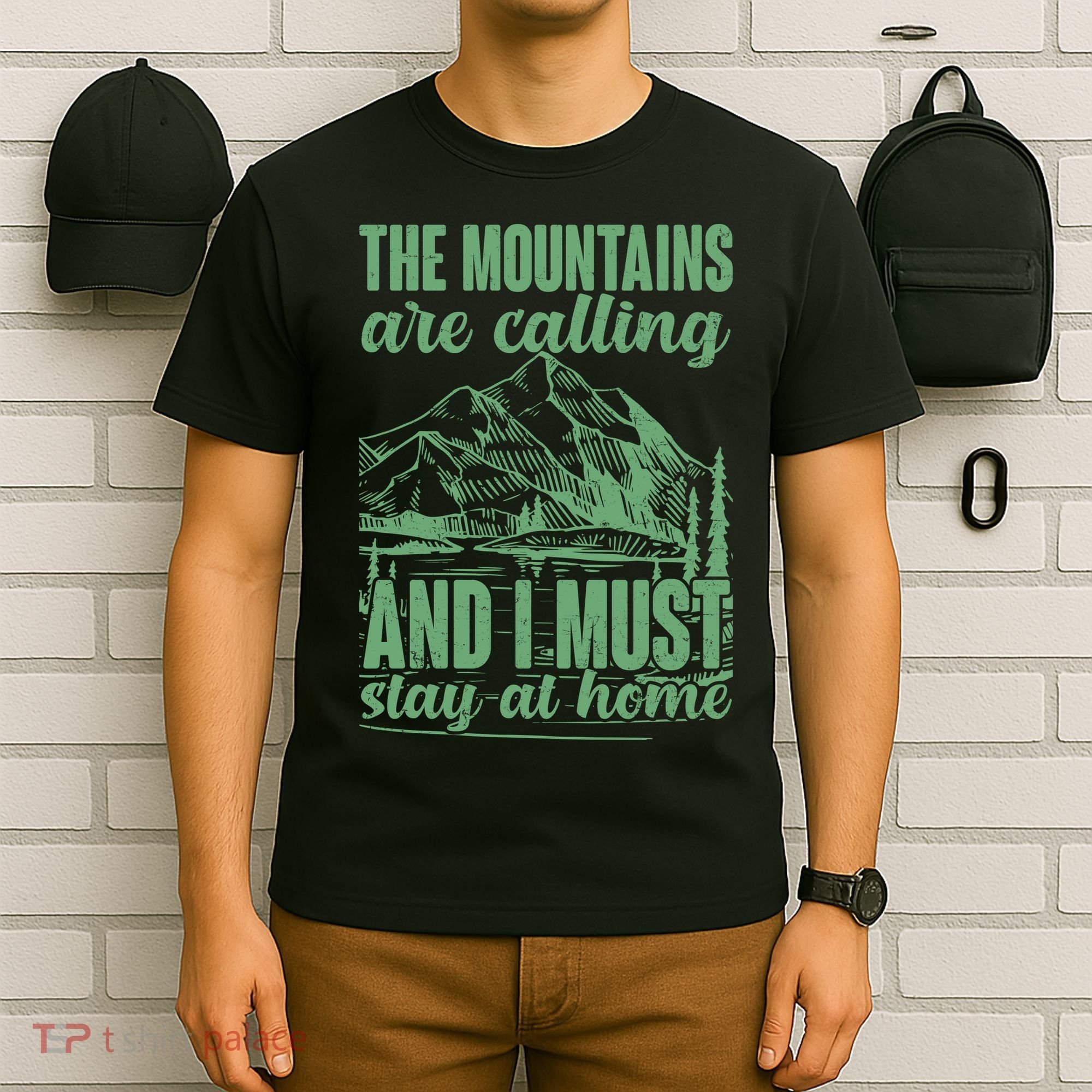 The Mountains Are Calling And I Must Stay At Home T-Shirt