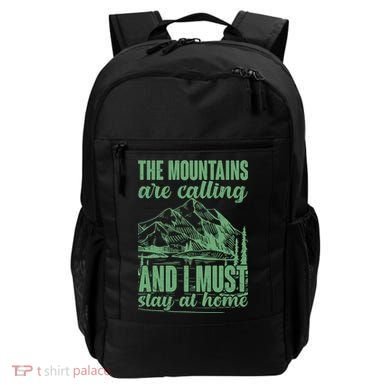 The Mountains Are Calling And I Must Stay At Home Backpack
