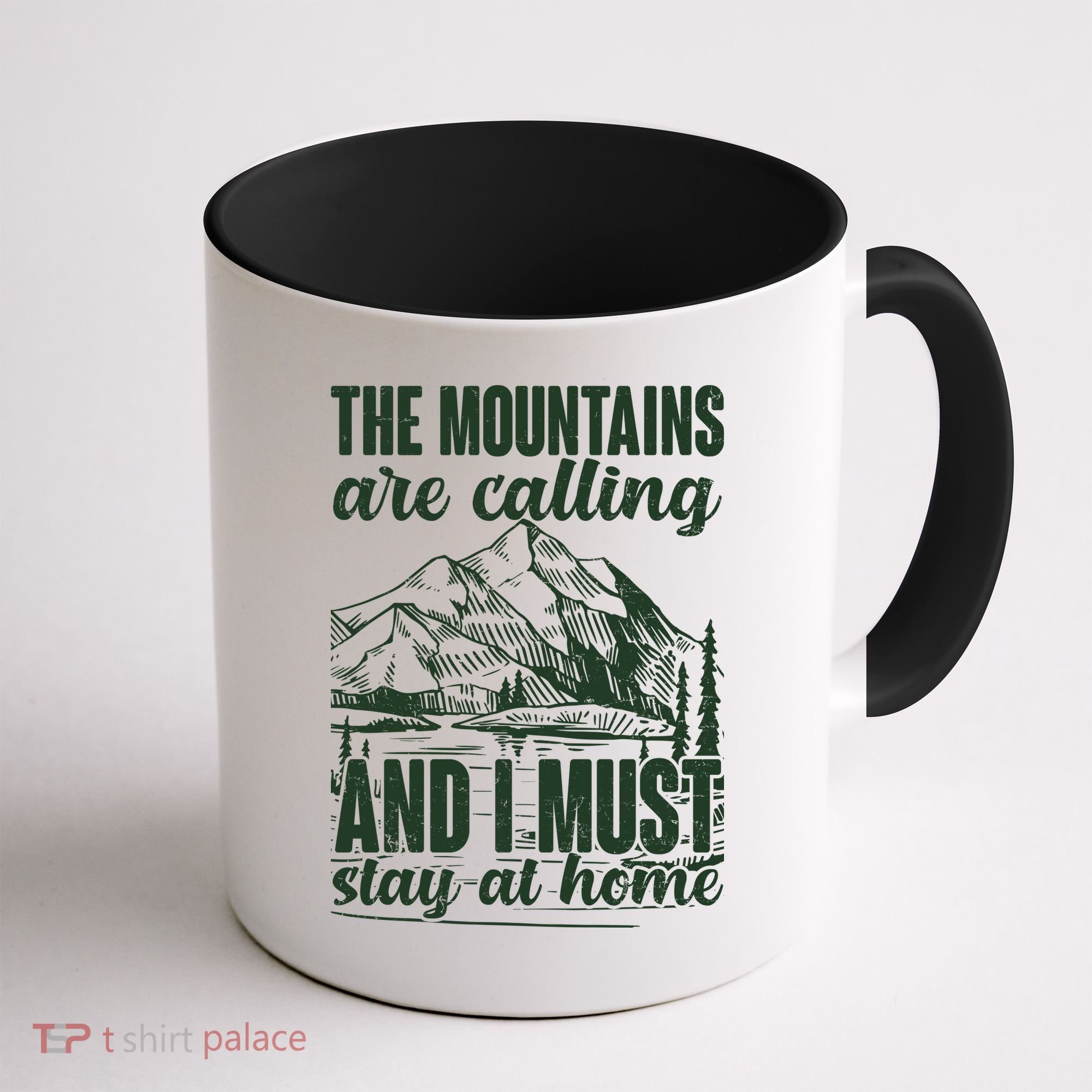 The Mountains Are Calling And I Must Stay At Home Coffee Mug