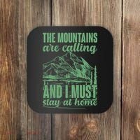 The Mountains Are Calling And I Must Stay At Home Coaster thumb 0
