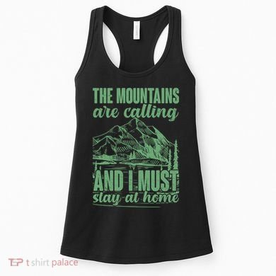 The Mountains Are Calling And I Must Stay At Home Women's Tank Top