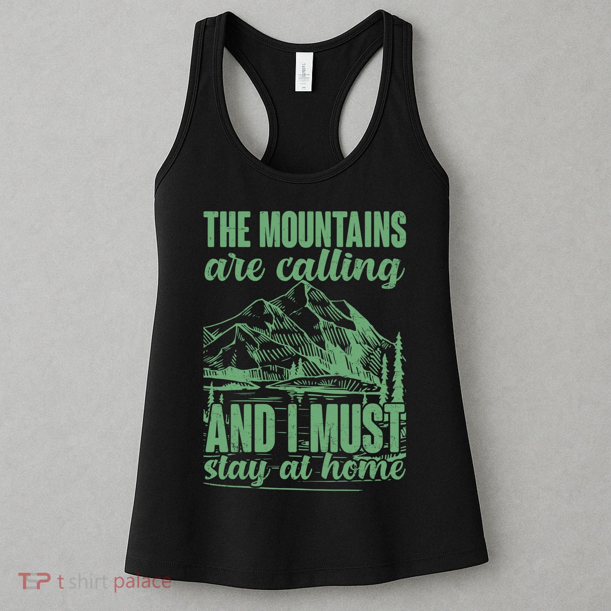 The Mountains Are Calling And I Must Stay At Home Women's Tank Top