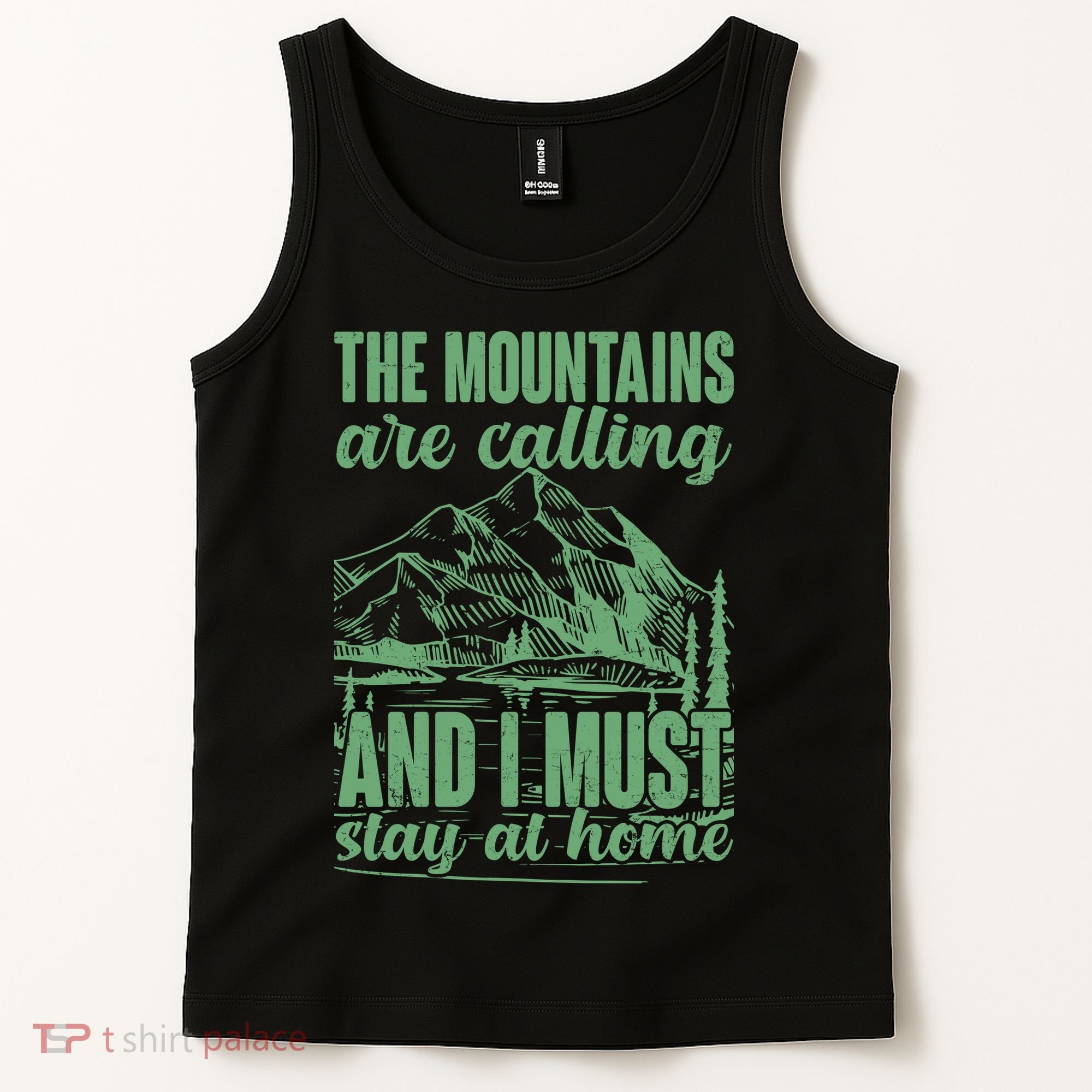 The Mountains Are Calling And I Must Stay At Home Tank Top