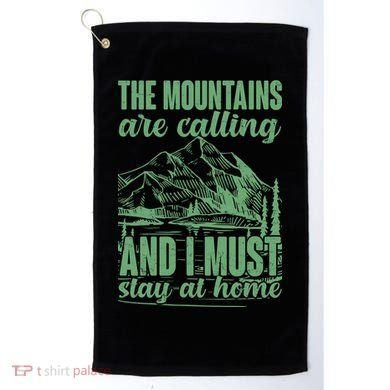 The Mountains Are Calling And I Must Stay At Home Golf Towel