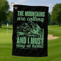 The Mountains Are Calling And I Must Stay At Home Golf Towel thumb 1