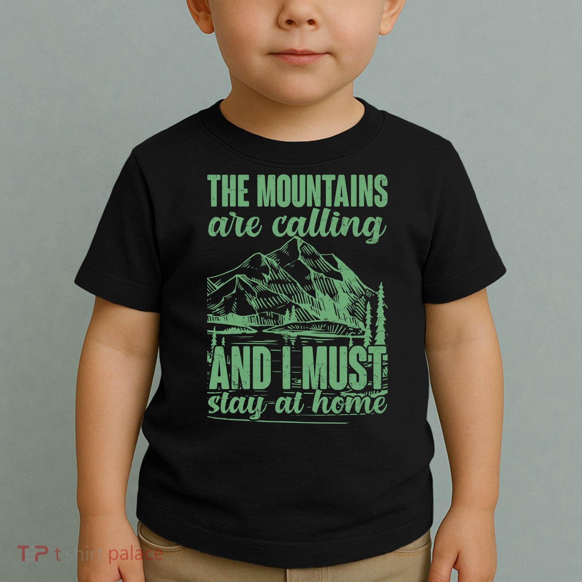 The Mountains Are Calling And I Must Stay At Home Toddler T-Shirt