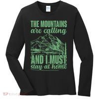 The Mountains Are Calling And I Must Stay At Home Women's Long Sleeve Shirt thumb 0