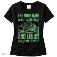 The Mountains Are Calling And I Must Stay At Home Women's T-Shirt thumb 0