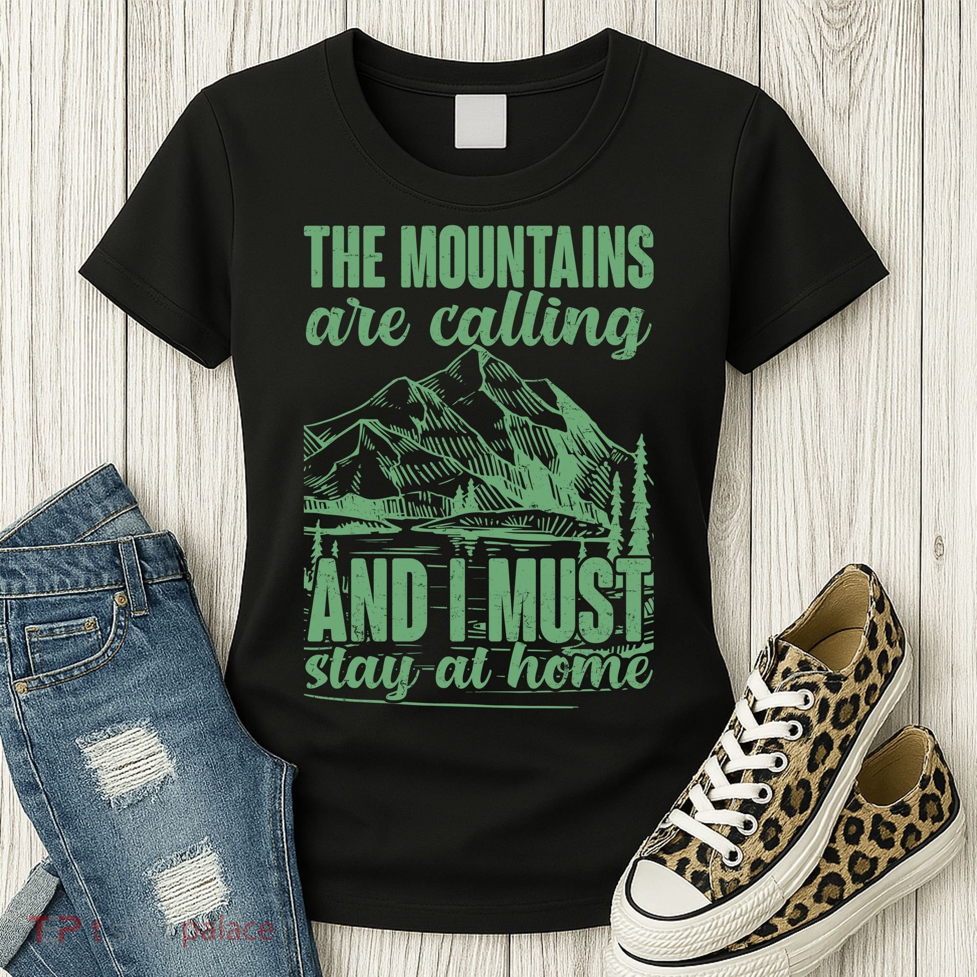 The Mountains Are Calling And I Must Stay At Home Women's T-Shirt
