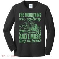 The Mountains Are Calling And I Must Stay At Home Kids Long Sleeve Shirt thumb 0