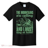 The Mountains Are Calling And I Must Stay At Home Kids T-Shirt thumb 0