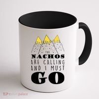 The Nachos Are Calling And I Must Go Coffee Mug thumb 1