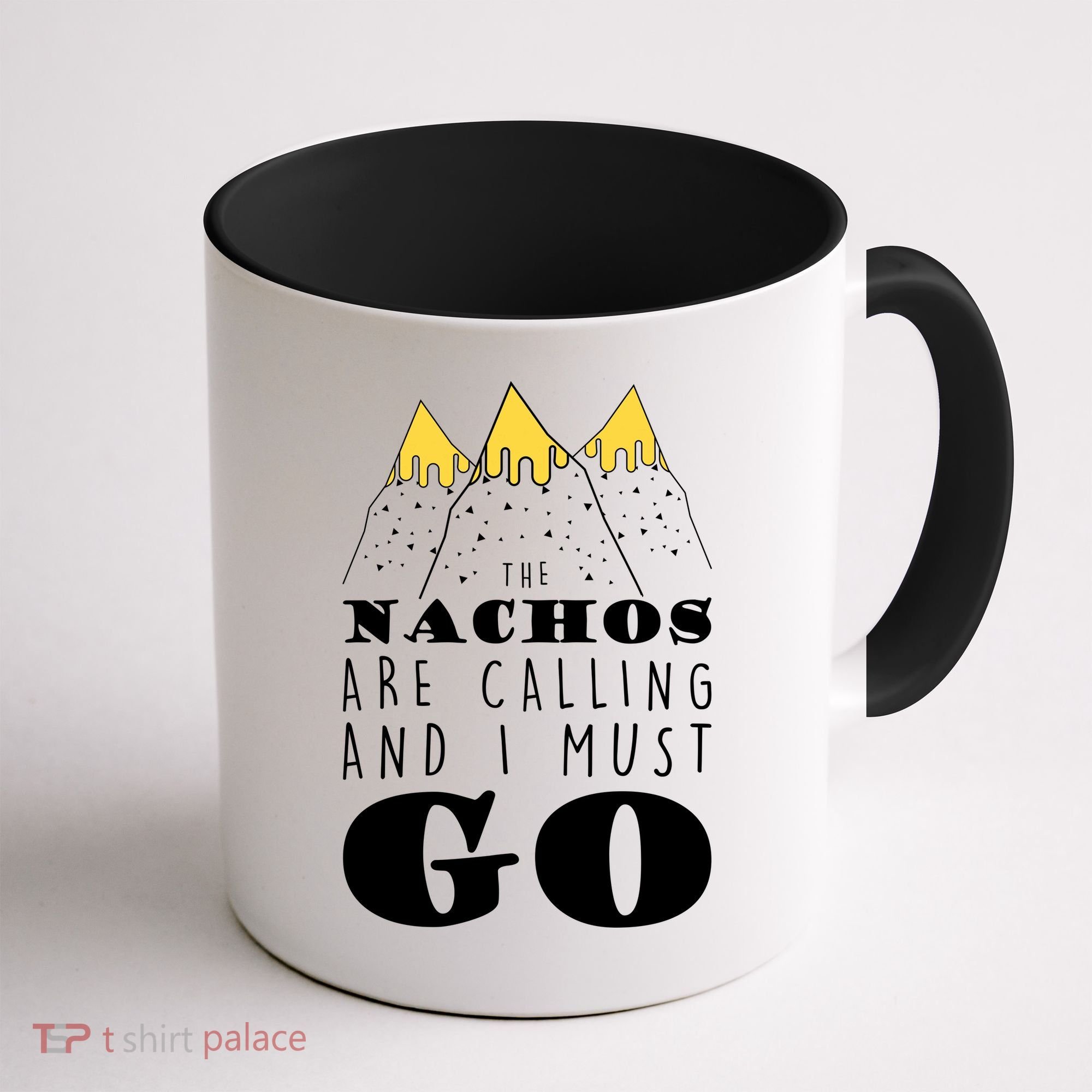The Nachos Are Calling And I Must Go Coffee Mug