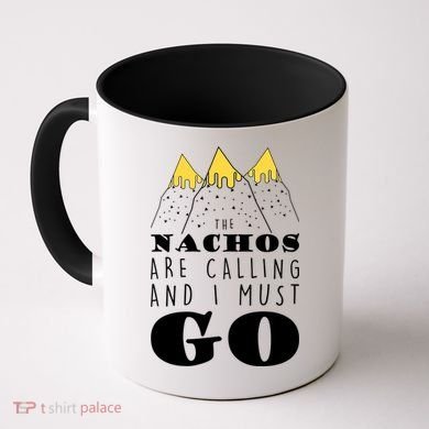The Nachos Are Calling And I Must Go Coffee Mug