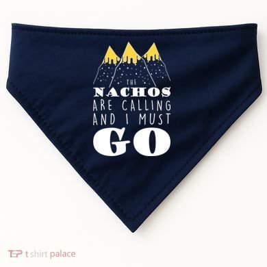 The Nachos Are Calling And I Must Go USA-Made Doggie Bandana