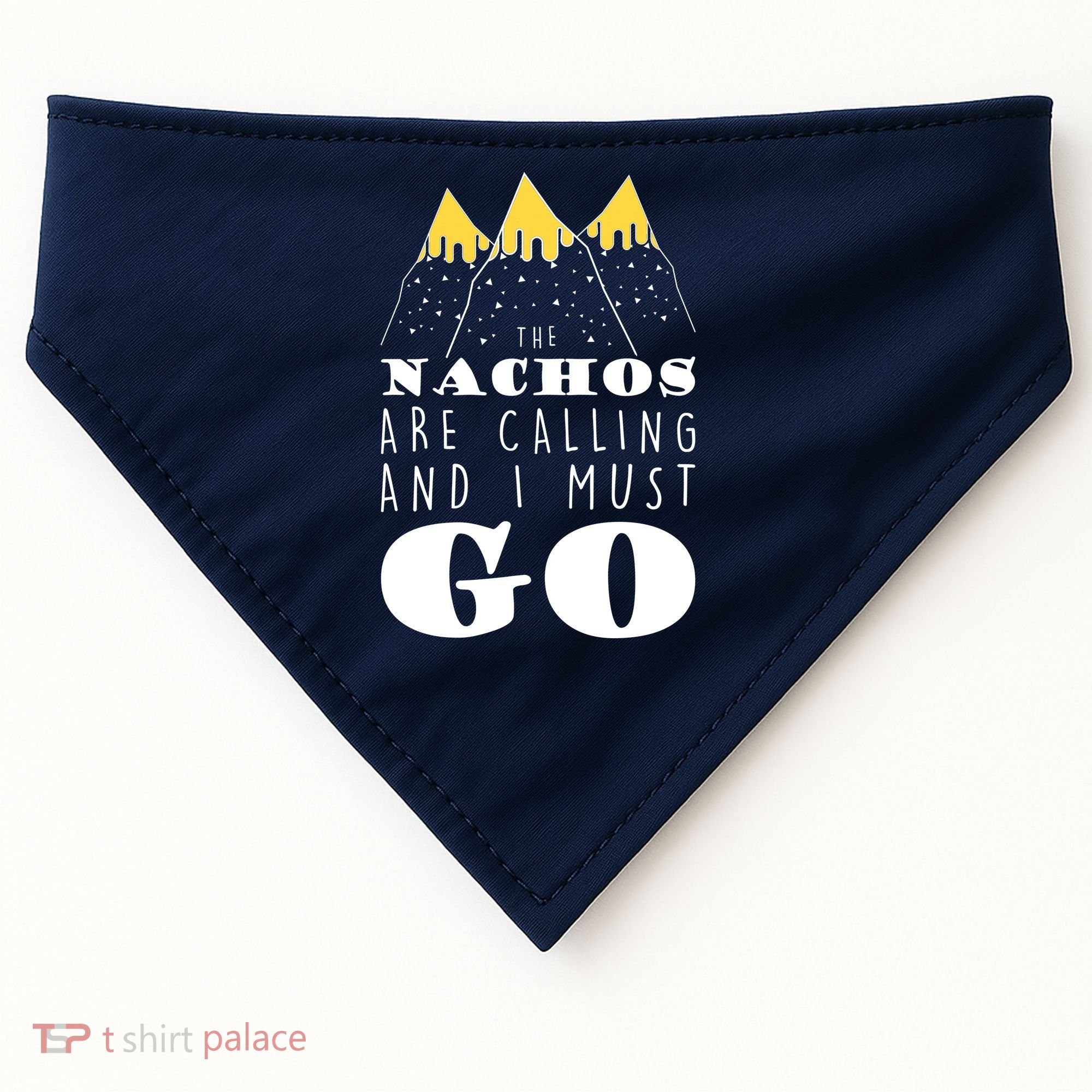 The Nachos Are Calling And I Must Go USA-Made Doggie Bandana