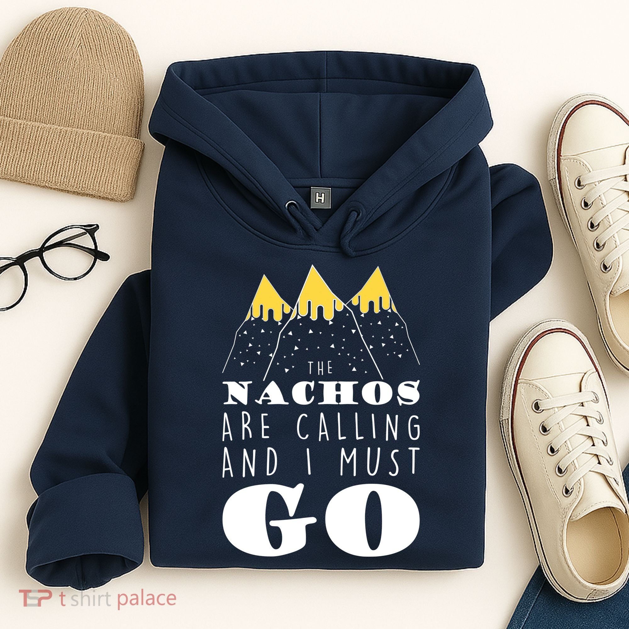 The Nachos Are Calling And I Must Go Hoodie