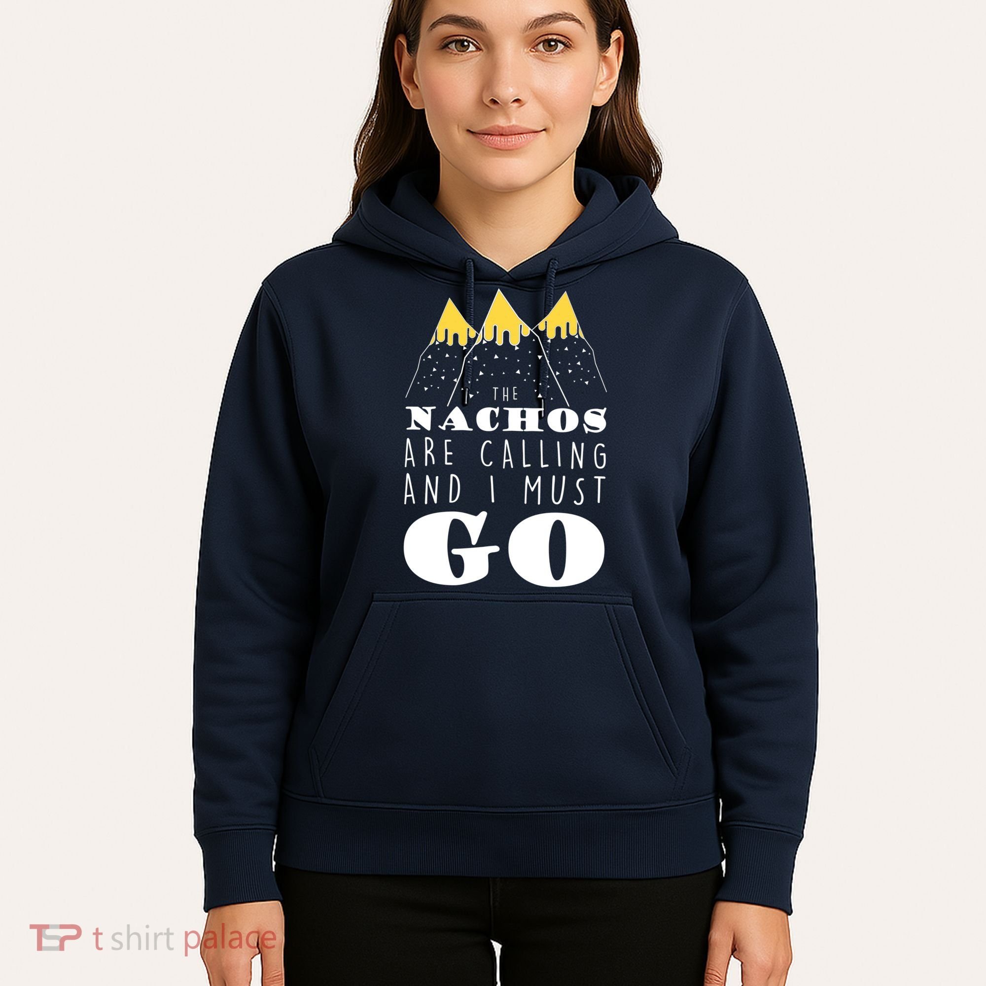 The Nachos Are Calling And I Must Go Hoodie