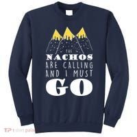 The Nachos Are Calling And I Must Go Sweatshirt thumb 0