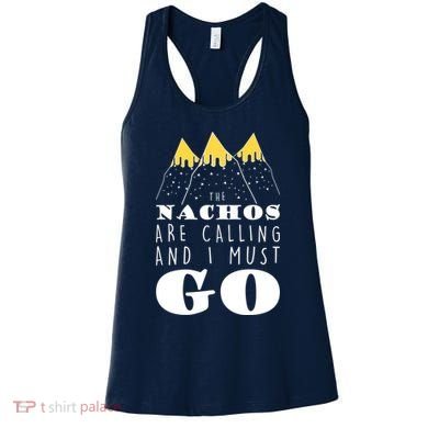 The Nachos Are Calling And I Must Go Women's Tank Top