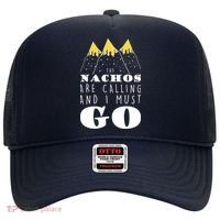 The Nachos Are Calling And I Must Go Hat thumb 0
