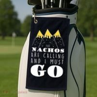 The Nachos Are Calling And I Must Go Golf Towel thumb 2
