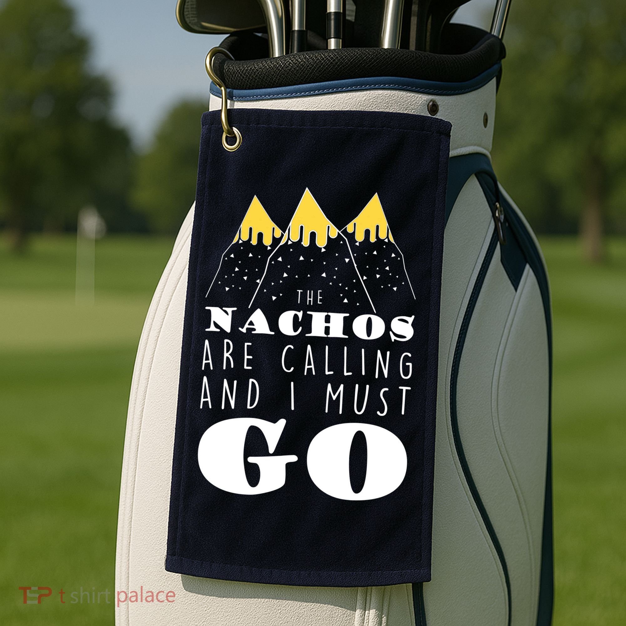 The Nachos Are Calling And I Must Go Golf Towel