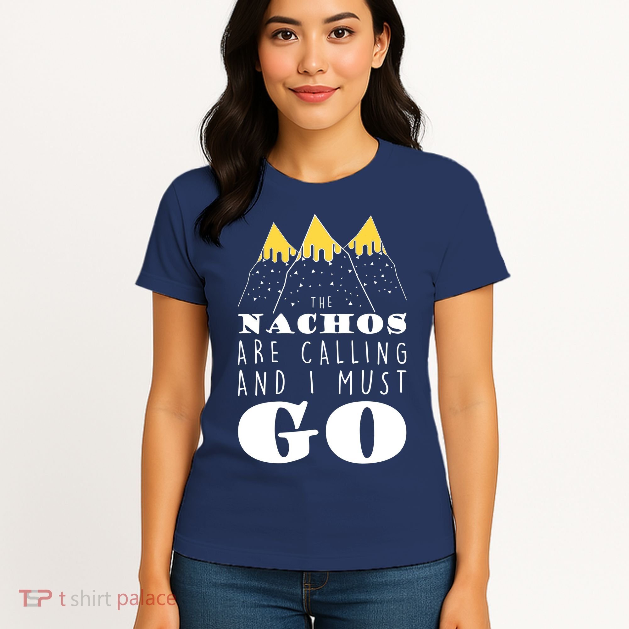 The Nachos Are Calling And I Must Go Women's T-Shirt
