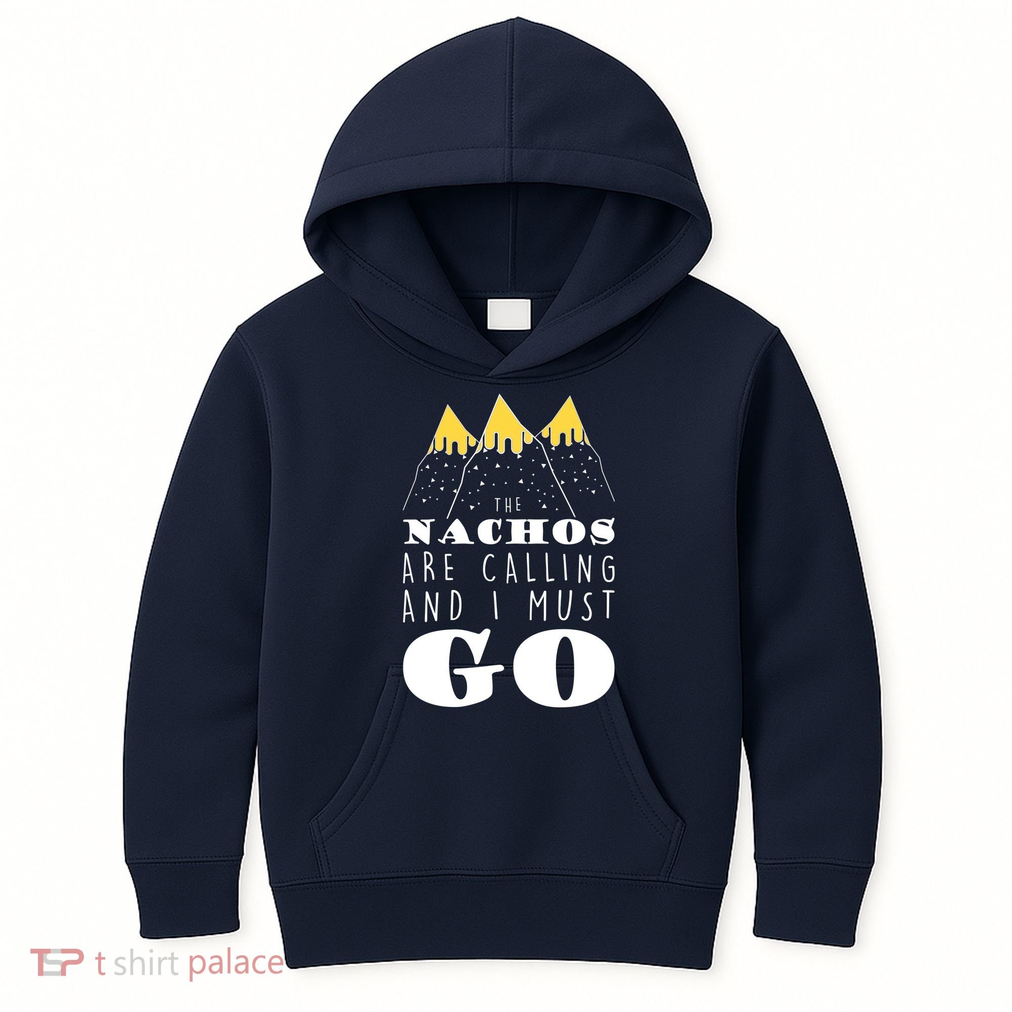 The Nachos Are Calling And I Must Go Kids Hoodie