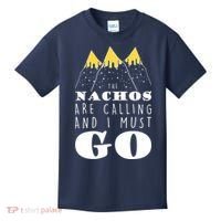 The Nachos Are Calling And I Must Go Kids T-Shirt thumb 0