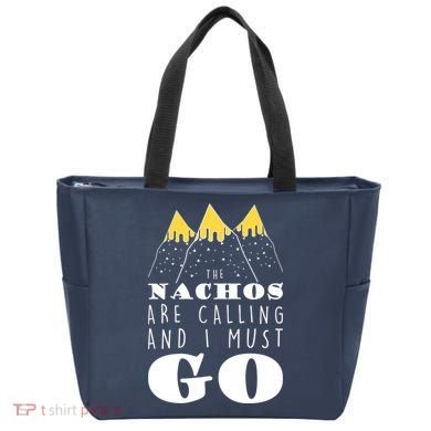 The Nachos Are Calling And I Must Go Tote Bag