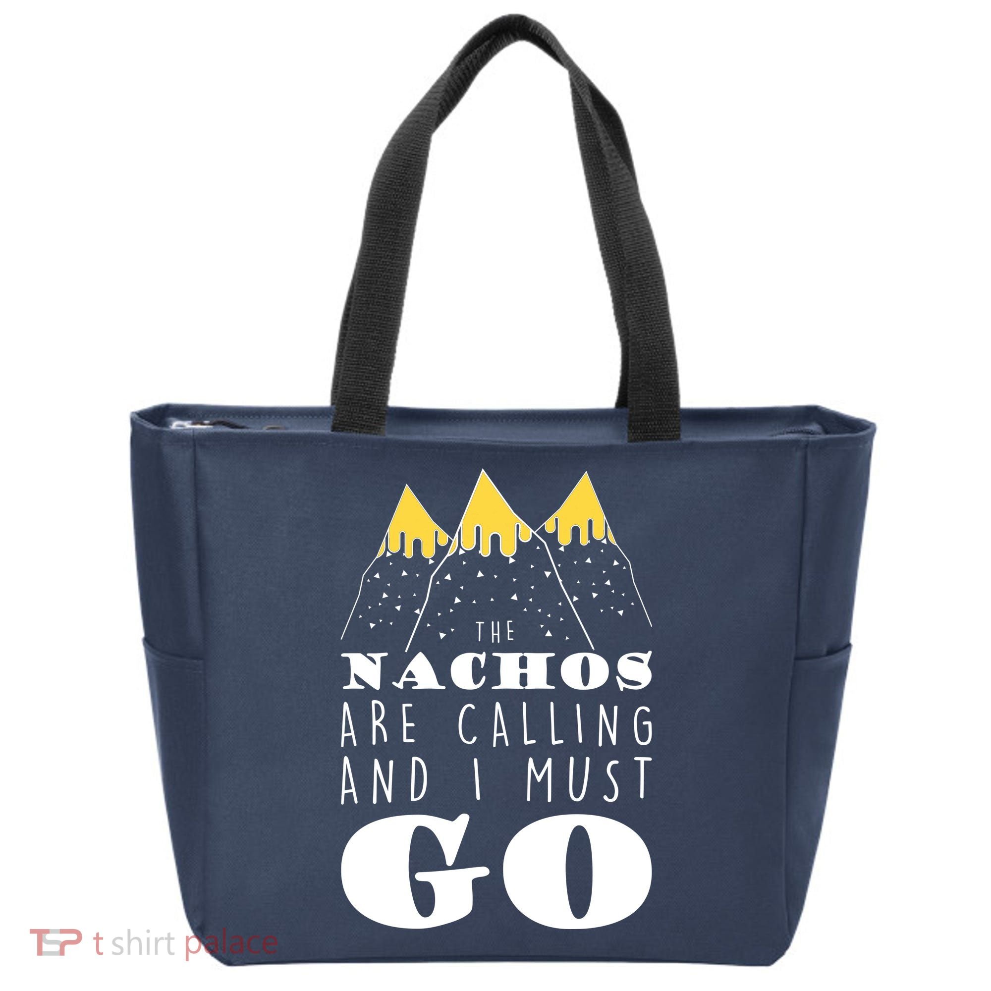 The Nachos Are Calling And I Must Go Tote Bag