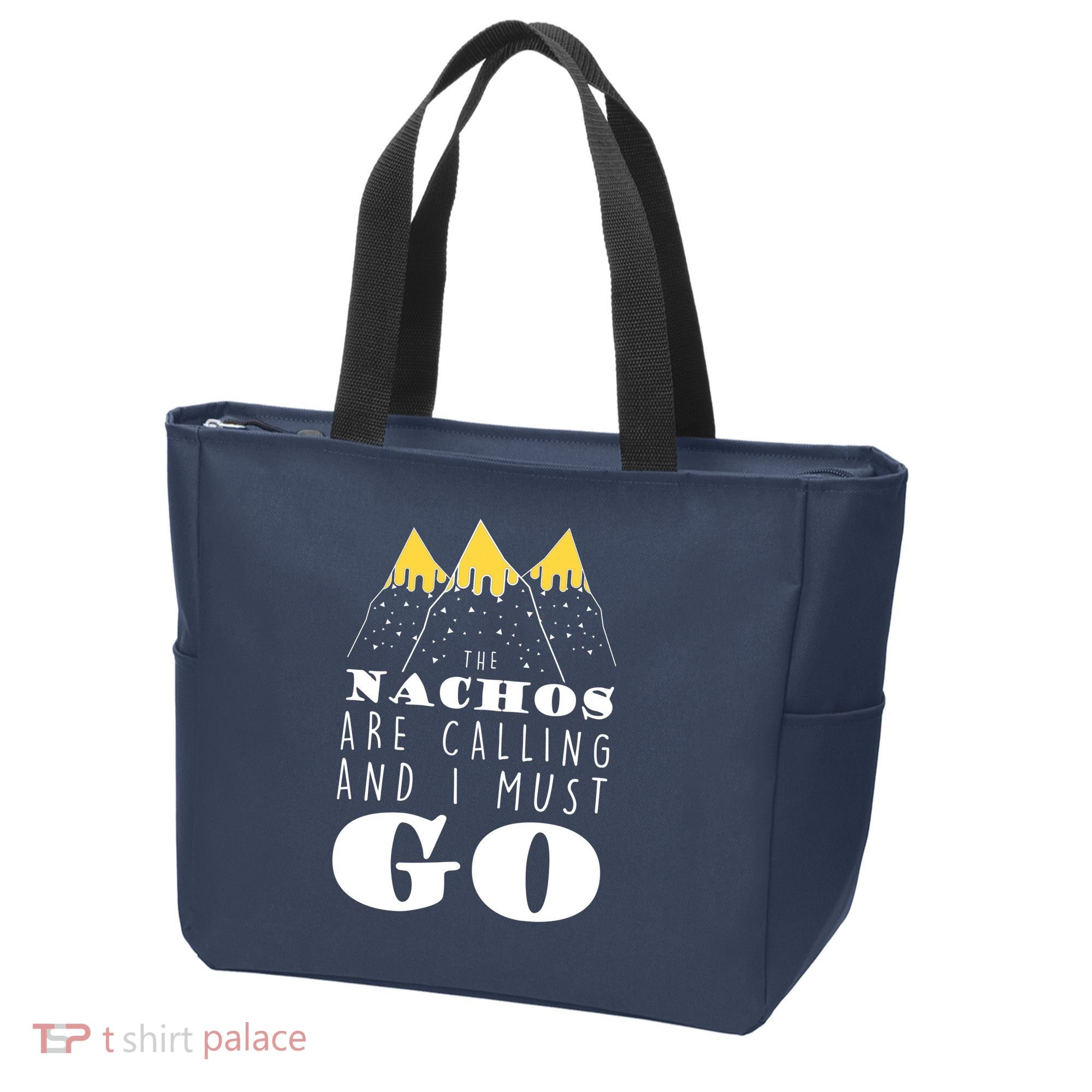The Nachos Are Calling And I Must Go Tote Bag