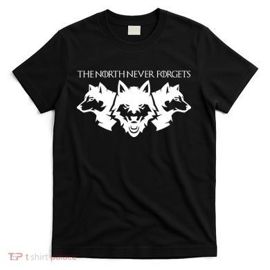 The North Never Forgets T-Shirt