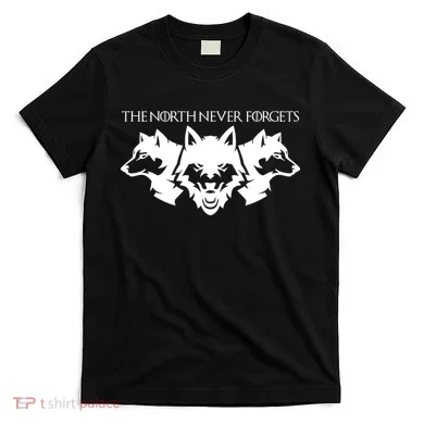 The North Never Forgets T-Shirt