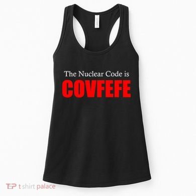 The Nuclear Code is Covfefe Funny Tweet Women's Tank Top
