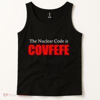 The Nuclear Code is Covfefe Funny Tweet Tank Top thumb 2