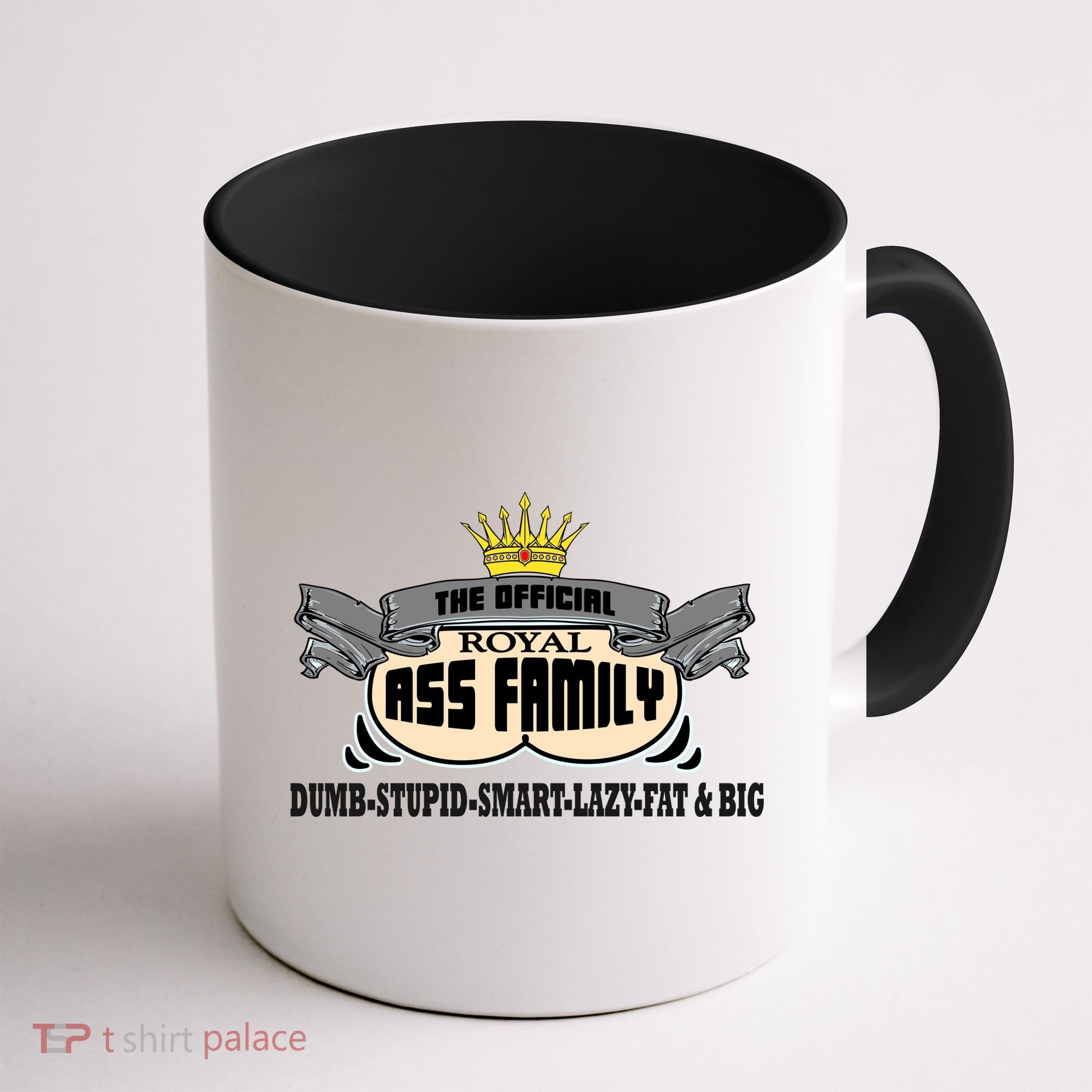 The Official Royal Ass Family Funny Coffee Mug