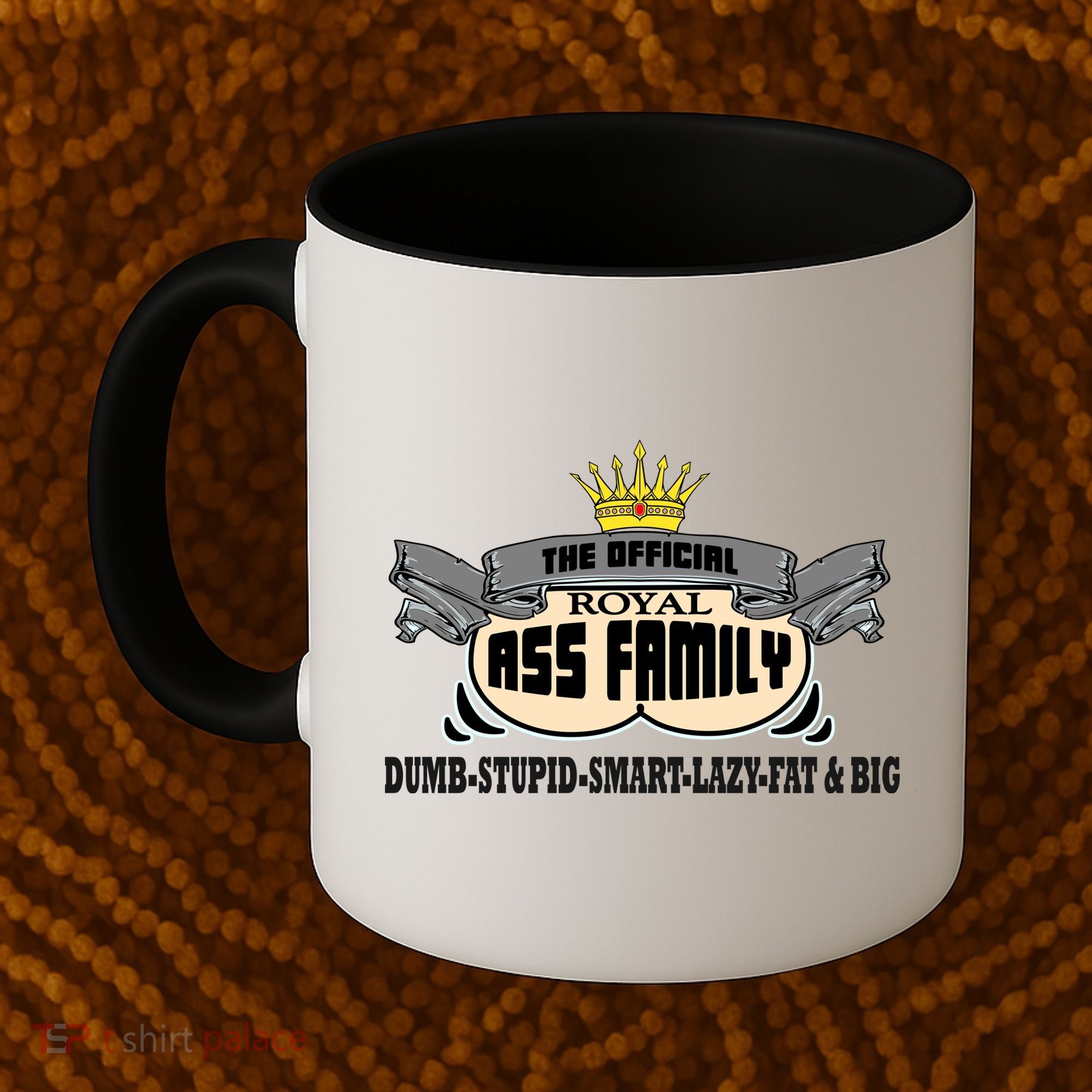 The Official Royal Ass Family Funny Coffee Mug